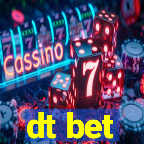 dt bet